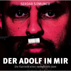 Cover - Serdar Somuncu - Der Adolf in mir - Die Karriere einer verbotenen Idee