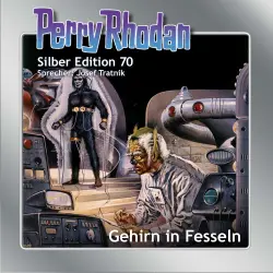 Cover - Clark Darlton - Perry Rhodan - Silber Edition 70 - Gehirn in Fesseln