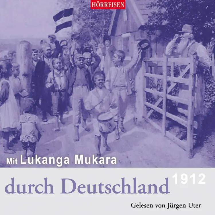 Cover von Hans Paasche - Hörreisen - Band 1 - Mit Lukanga Mukara durch Deutschland