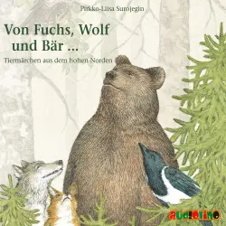 Cover - Pirkko-Liisa Surojegin - Von Fuchs, Wolf und Bär ... - Tiermärchen aus dem hohen Norden