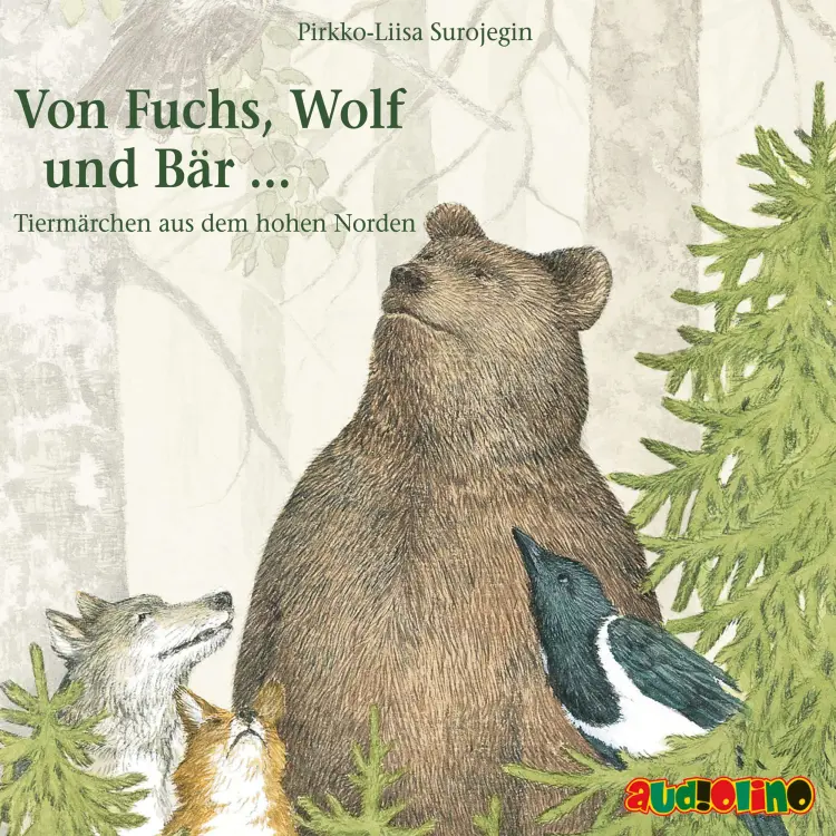 Cover von Pirkko-Liisa Surojegin - Von Fuchs, Wolf und Bär ... - Tiermärchen aus dem hohen Norden