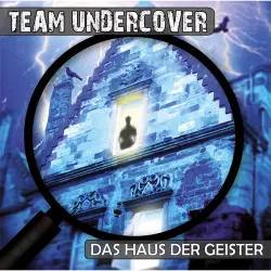 Cover - Christoph Piasecki - Team Undercover - Folge 3 - Das Haus der Geister