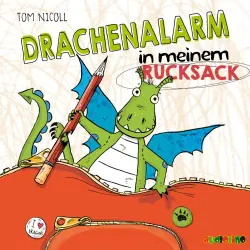 Cover - Tom Nicoll - Drachenalarm 2 - Drachenalarm in meinem Rucksack