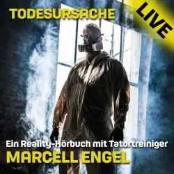 Cover - Marcell Engel - Todesursache Live - Ein Reality Hörbuch mit Tatortreiniger Marcell Engel