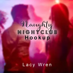 Cover - Lacy Wren - Naughty Nightclub Hookup
