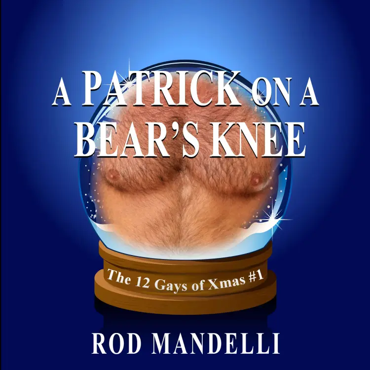 Cover von Rod Mandelli - 12 Gays of Xmas - book 1 - A Patrick on a Bear's Knee