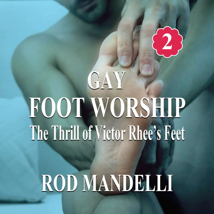 Cover von Rod Mandelli - Gay Foot Worship - book 2 - The Thrill of Victor Rhee's Feet