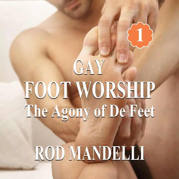 Cover von Rod Mandelli - Gay Foot Worship - book 1 - The Agony of De Feet