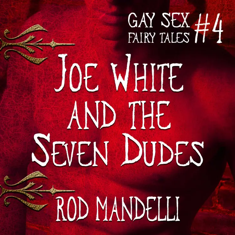 Cover von Rod Mandelli - Gay Sex Fairy Tales - book 4 - Joe White and the Seven Dudes