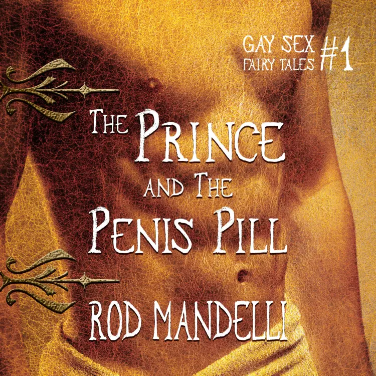 Cover von Rod Mandelli - Gay Sex Fairy Tales - book 1 - The Prince & The Penis Pill