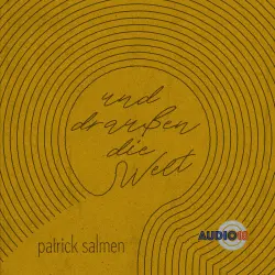 Cover - Patrick Salmen - Und draußen die Welt