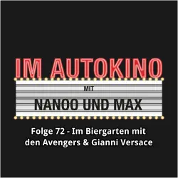 Cover - Im Autokino - Folge 72 - Im Biergarten mit den Avengers & Gianni Versace