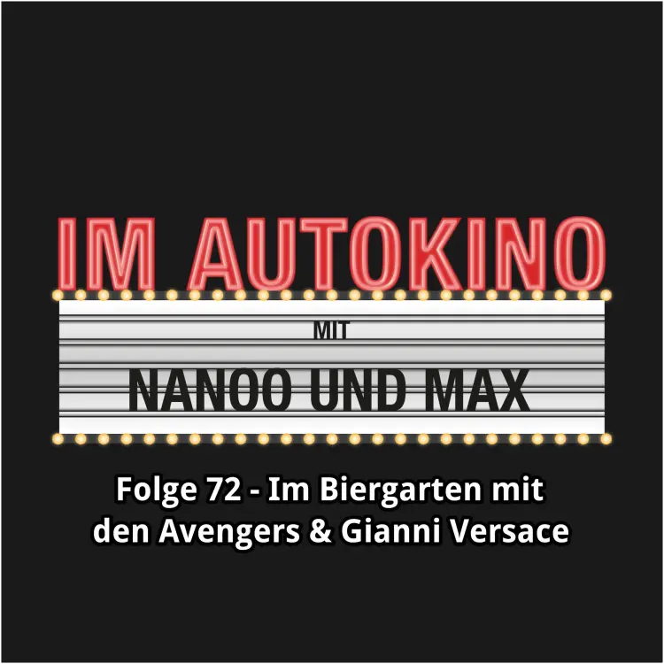 Cover von Im Autokino - Folge 72 - Im Biergarten mit den Avengers & Gianni Versace