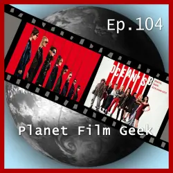 Cover - Planet Film Geek - PFG Episode 104 - Ocean's 8