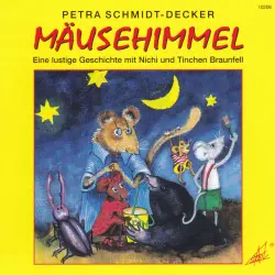 Cover - Petra Schmidt-Decker - Mäusehimmel - Eine lustige Geschichte mit Nichi und Tinchen Braunfell