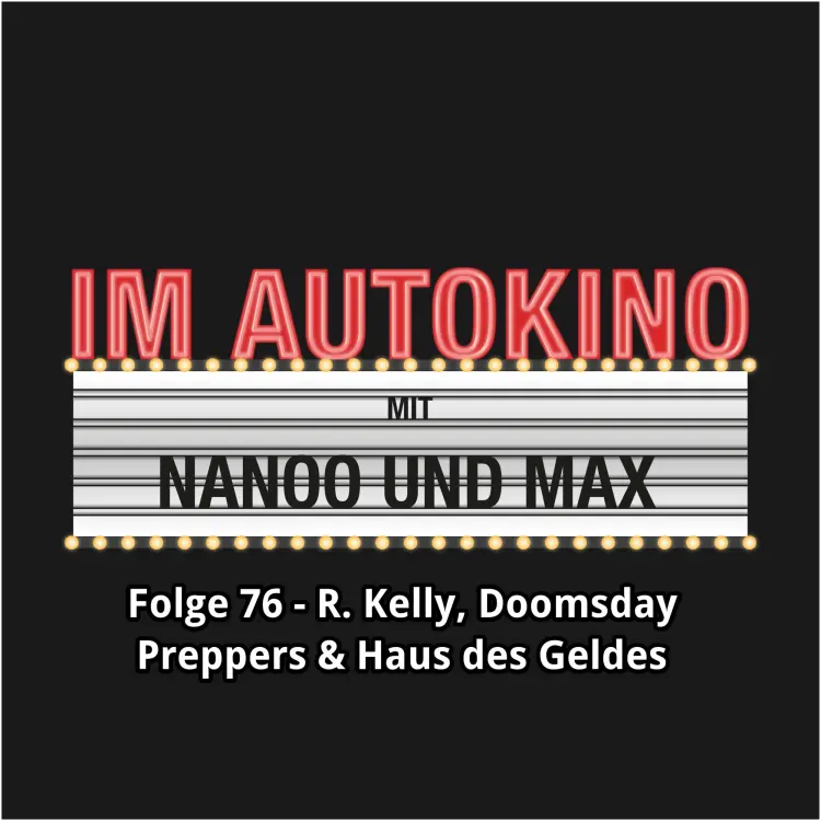 Cover von Im Autokino - Folge 76 - R. Kelly, Doomsday Preppers & Haus des Geldes