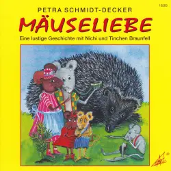 Cover - Petra Schmidt-Decker - Mäuseliebe - Eine lustige Geschichte mit Nichi und Tinchen Braunfell