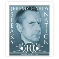 Cover - Jeremy Hardy Speaks to the Nation - Episode 1 - How to Eat Food