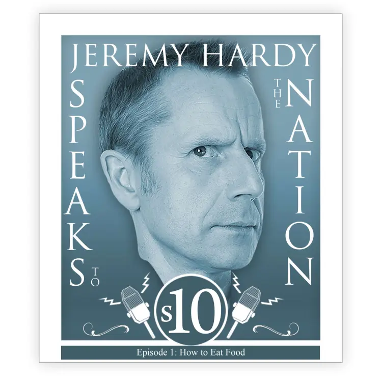 Cover von Jeremy Hardy Speaks to the Nation - Episode 1 - How to Eat Food