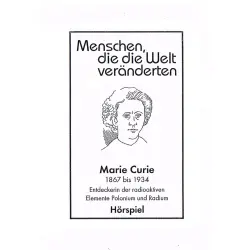 Cover - Günter Schmitz - Menschen, die die Welt veänderten - Marie Curie - Entdeckerin der radioaktiven Elemente Polonim und Radium