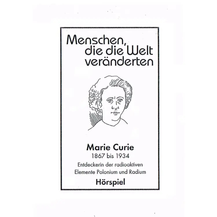 Cover von Günter Schmitz - Menschen, die die Welt veänderten - Marie Curie - Entdeckerin der radioaktiven Elemente Polonim und Radium