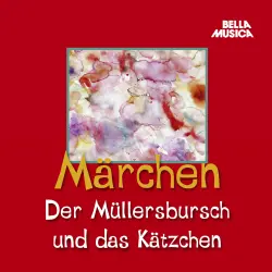 Cover - Wilhelm Grimm - Märchen - Der Müllersbursch und das Kätzchen