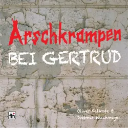 Cover - Dietmar Wischmeyer - Arschkrampen: Bei Gertrud