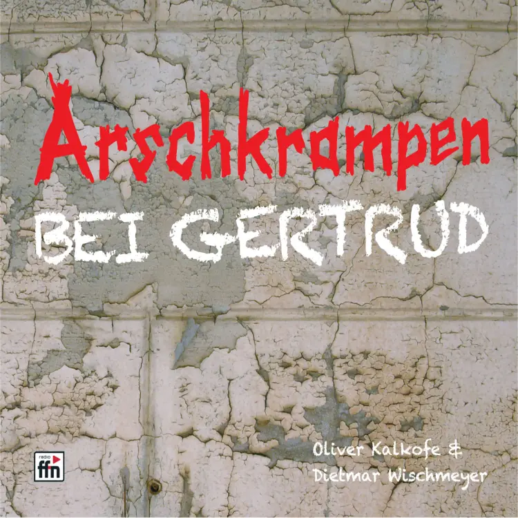Cover von Dietmar Wischmeyer - Arschkrampen: Bei Gertrud