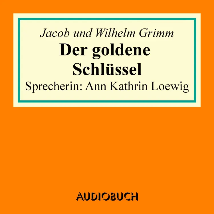 Cover von Jacob Grimm - Der goldene Schlüssel