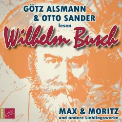 Cover - Wilhelm Busch - Max und Moritz und andere Lieblingswerke von Wilhelm Busch