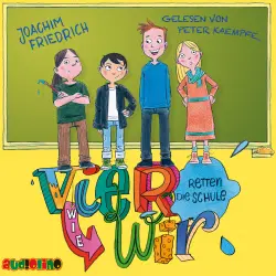 Cover - Joachim Friedrich - Vier wie wir 1 - Vier wie wir retten die Schule