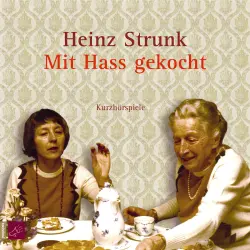 Cover - Heinz Strunk - Mit Hass gekocht