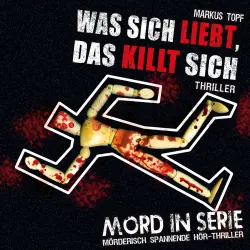 Cover - Mord in Serie - Folge 13 - Was sich liebt, das killt sich