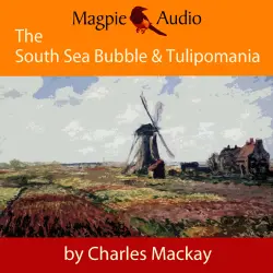 Cover - Charles Mackay - The South Sea Bubble and Tulipomania - Financial Madness and Delusion
