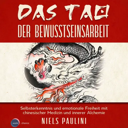 Cover von Niels Paulini - Das Tao der Bewusstseinsarbeit - Selbsterkenntnis und emotionale Freiheit mit chinesischer Medizin und innerer Alchemie