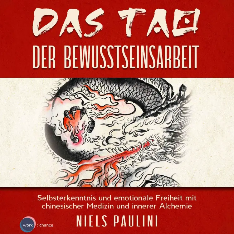 Cover von Niels Paulini - Das Tao der Bewusstseinsarbeit - Selbsterkenntnis und emotionale Freiheit mit chinesischer Medizin und innerer Alchemie