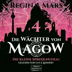 Cover - Regina Mars - Die Wächter von Magow - Band 4 - Die kleine Spreejungfrau