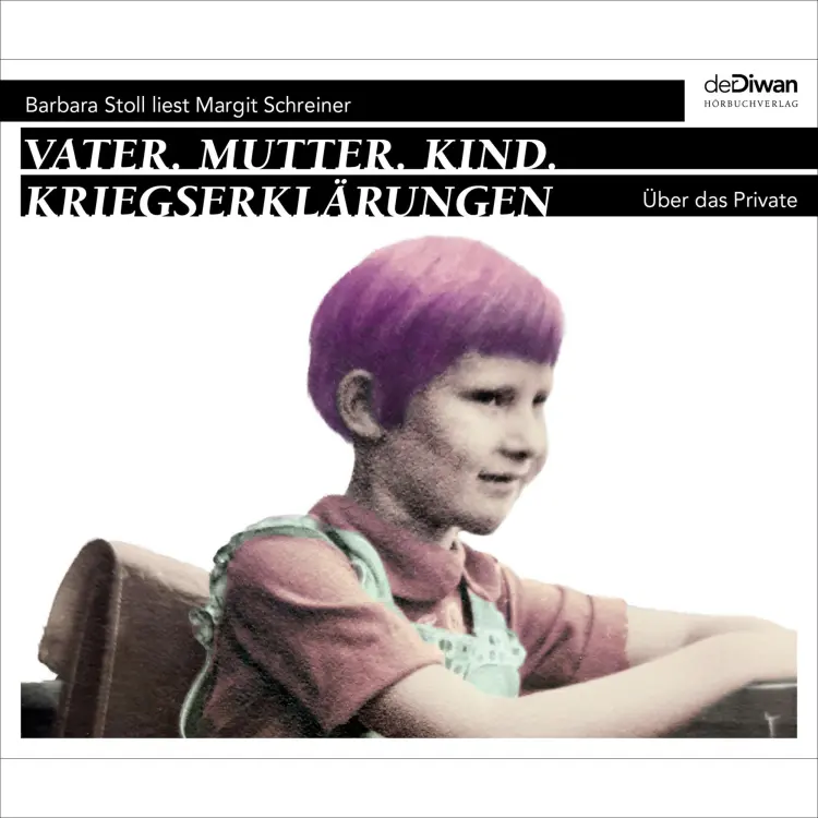 Cover von Margit Schreiner - Vater. Mutter. Kind. Kriegserklärungen - Über das Private