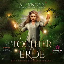 Cover - A. L. Knorr - Der Ursprung der Elemente - Band 3 - Tochter der Erde
