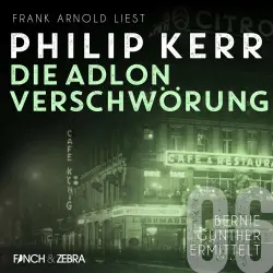 Cover - Philip Kerr - Bernie Gunther ermittelt - Band 6 - Die Adlon Verschwörung