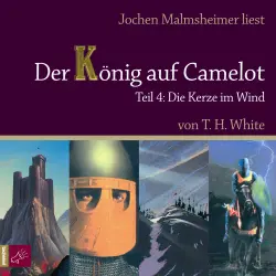 Cover - Terence Hanbury White - Der König auf Camelot 4 - Die Kerze im Wind