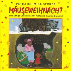 Cover - Petra Schmidt-Decker - Mäuseweihnacht - Eine lustige Geschichte mit Nichi und Tinchen Braunfell