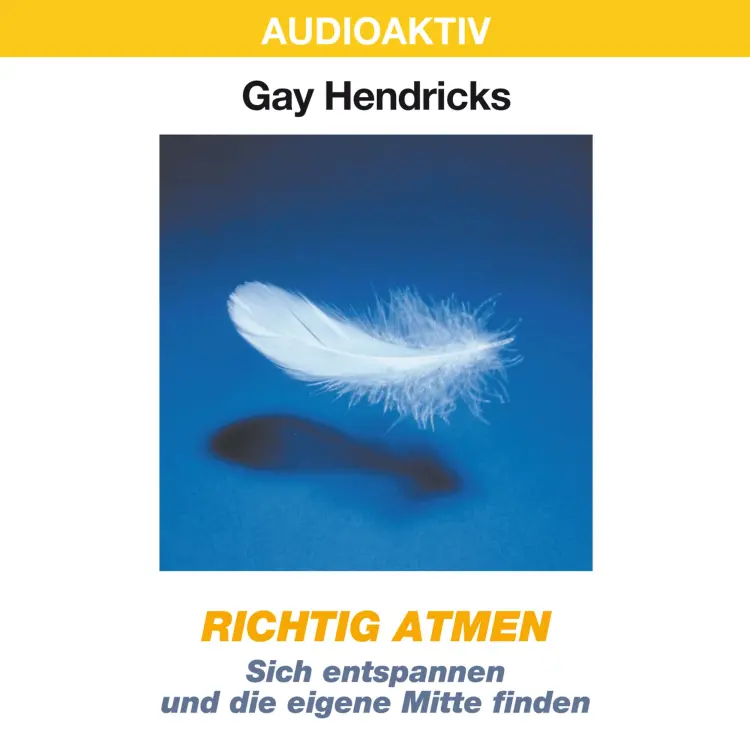 Cover von Gay Hendricks - Richtig atmen - Sich entspannen und die eigene Mitte finden