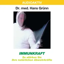 Cover - Dr. Hans Grünn - Immunkraft - So stärken Sie Ihre natürlichen Abwehrkräfte
