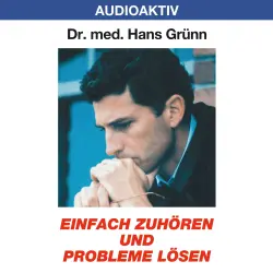 Cover - Dr. Hans Grünn - Einfach zuhören und Probleme lösen