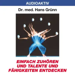 Cover - Dr. Hans Grünn - Einfach zuhören und Talente und Fähigkeiten entdecken