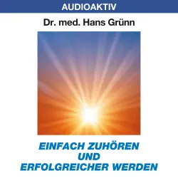 Cover - Dr. Hans Grünn - Einfach zuhören und erfolgreicher werden