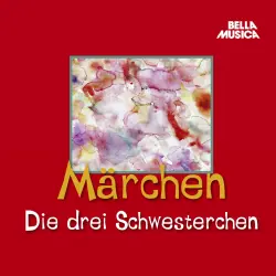 Cover - Brüder Grimm - Märchen - Die drei Schwesterchen
