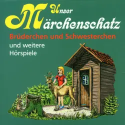 Cover - Gebrüder Grimm - Unser Märchenschatz - Brüderchen und Schwesterchen