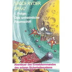 Cover - Space Ryder SR447 - Folge 1 - Das unheimliche Raumschiff